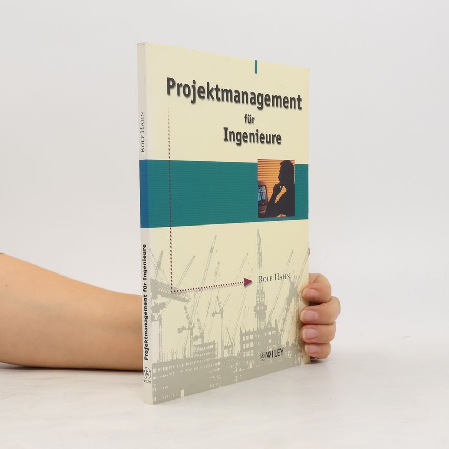 Rolf Hahn Projektmanagement für Ingenieure