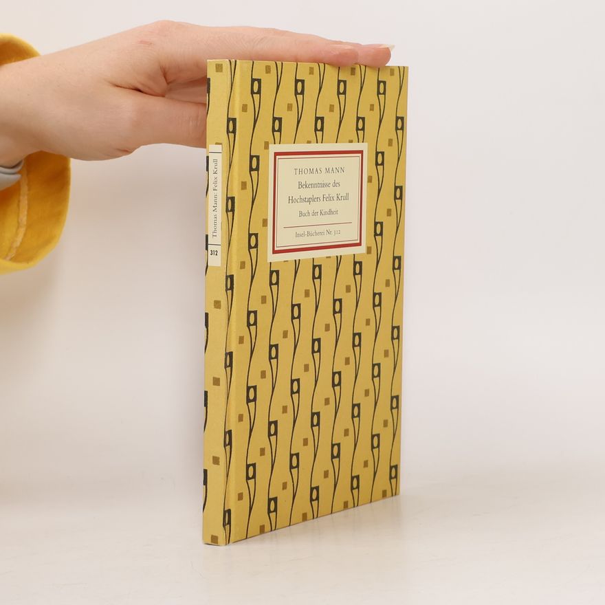 Thomas Mann Bekenntnisse des Hochstaplers Felix Krull