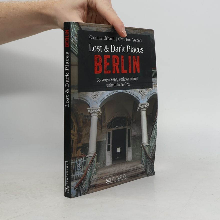 Christine Volpert Lost & Dark Places Berlin