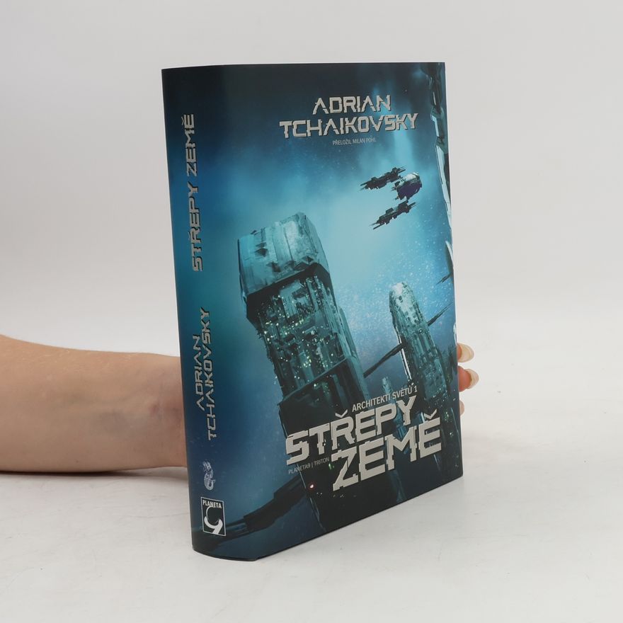 Adrian Tchaikovsky Architekti světů 1. Střepy Země