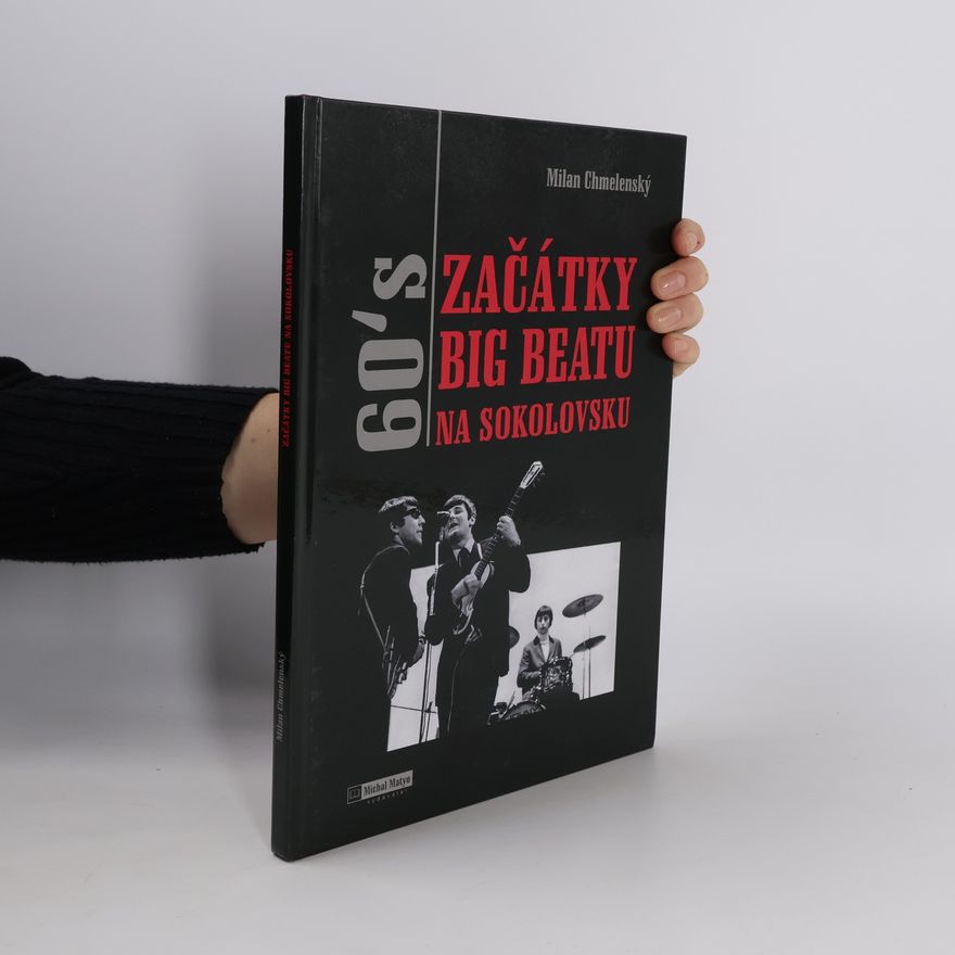 Milan Chmelenský 60's. Začátky big beatu na Sokolovsku