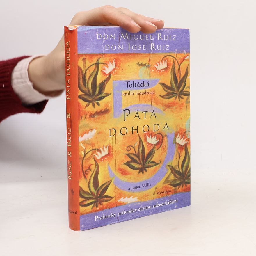 Don Miguel Ruiz Pátá dohoda: Toltécká kniha moudrosti