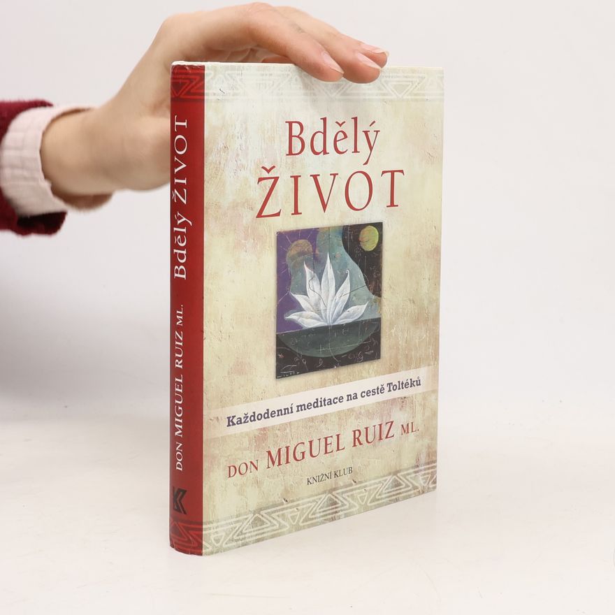 Don Miguel Ruiz Bdělý život