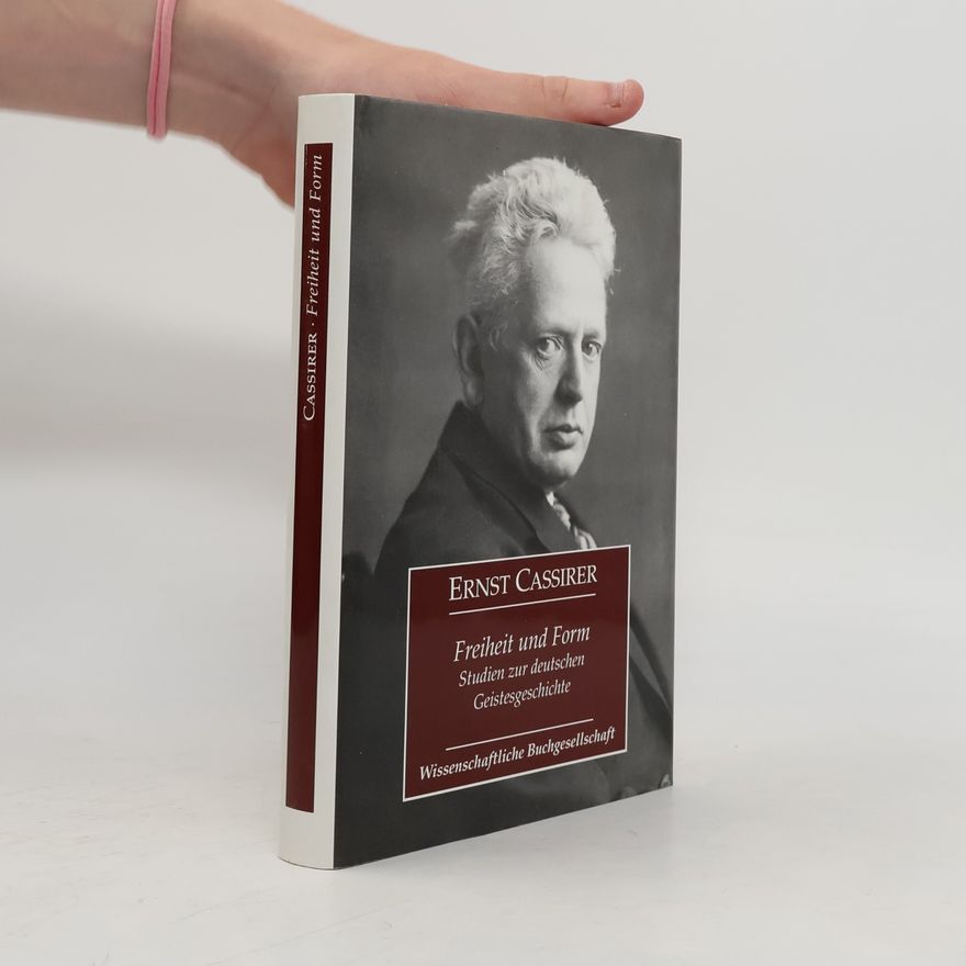 Ernst Cassirer Freiheit und Form