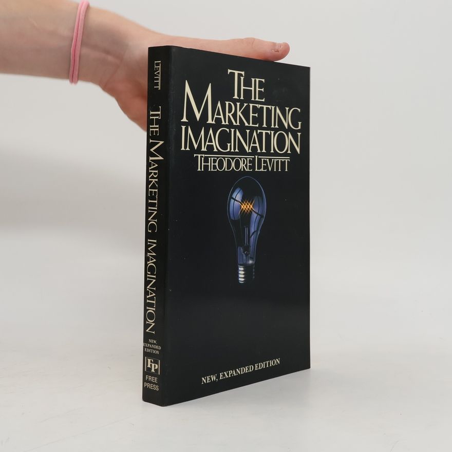 Theodore Levitt The marketing imagination