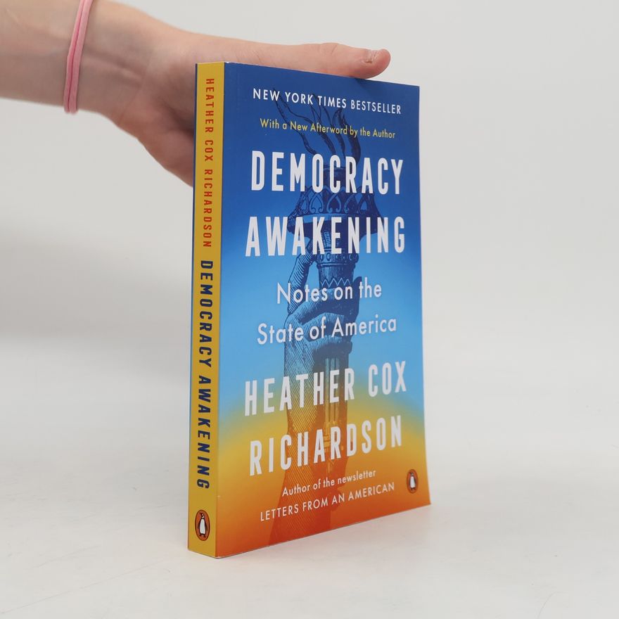 Heather Richardson Democracy Awakening