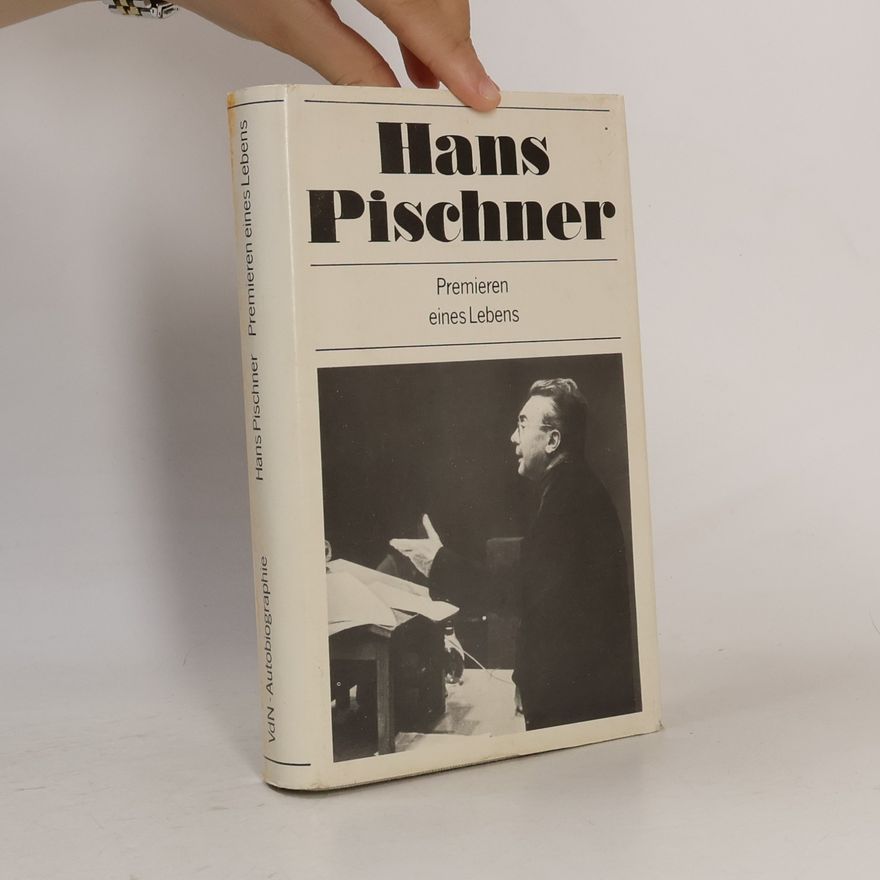 Hans Pischner Premieren eines Lebens