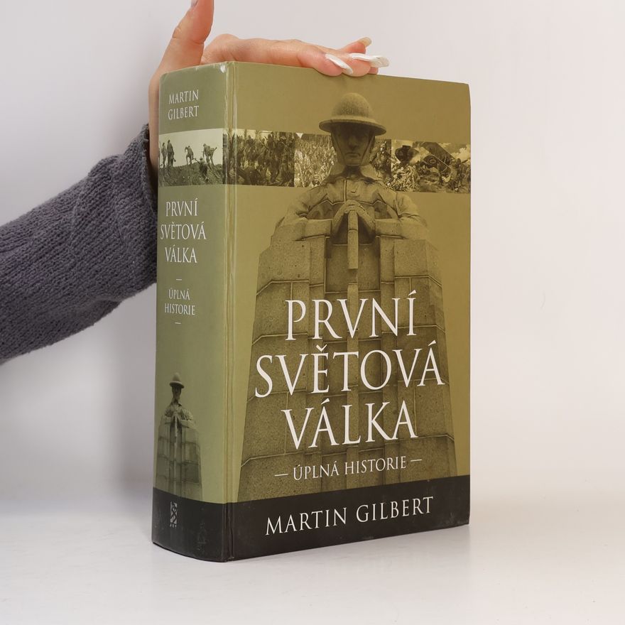 Martin Gilbert První světová válka : úplná historie