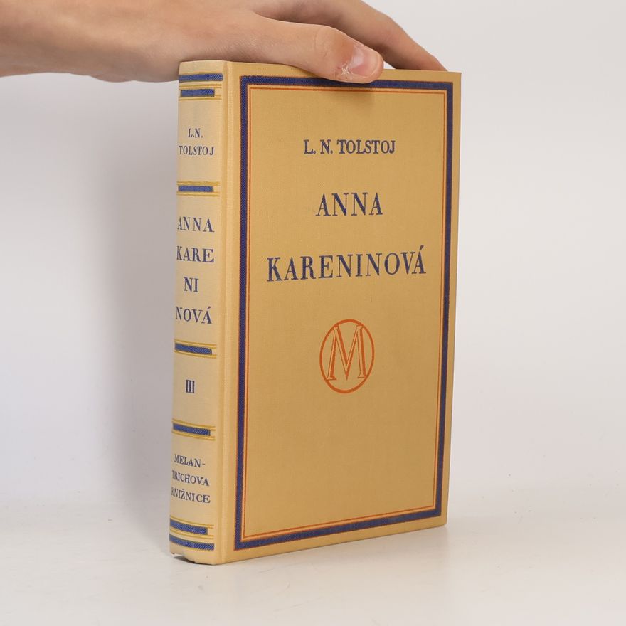 Lev Nikolajevič Tolstoj Anna Kareninová. Díl třetí