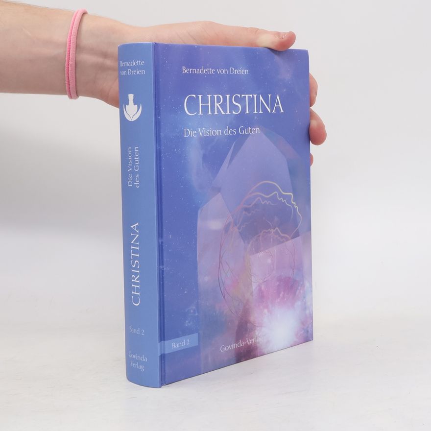 Bernadette von Dreien Christina Die Vision des Guten