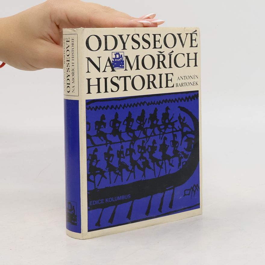 Antonín Bartoněk Odysseové na mořích historie