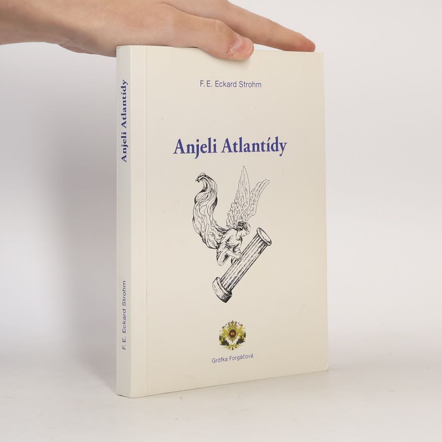 Eckard F. E. Strohm Anjeli Atlantídy