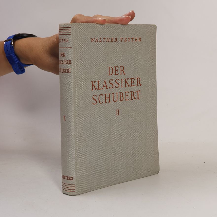 Walther Vetter Der Klassiker Schubert II.