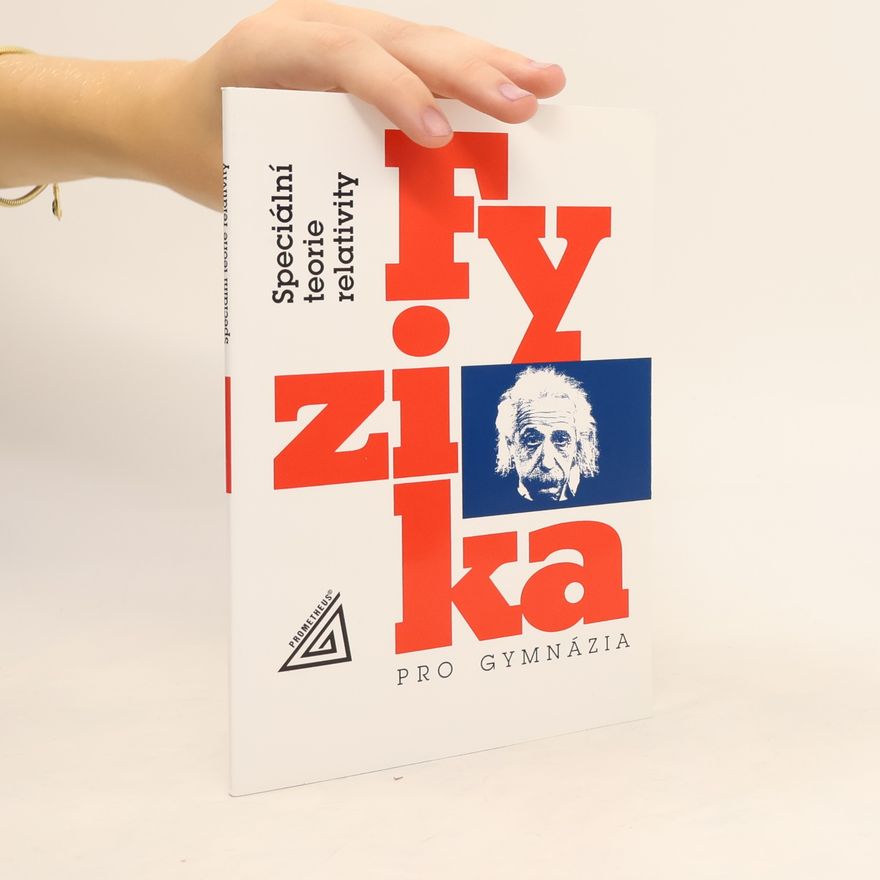Karel Bartuška Fyzika pro gymnázia: Speciální teorie relativity