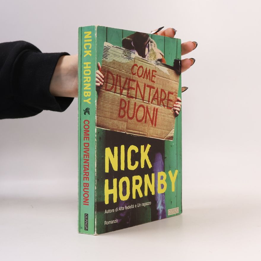 Nick Hornby Narratori della Fenice: Come diventare buoni