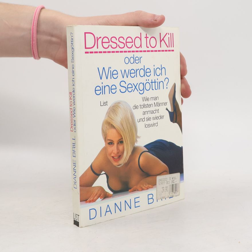 Dianne Brill Dressed to kill oder wie werde ich eine Sexgöttin