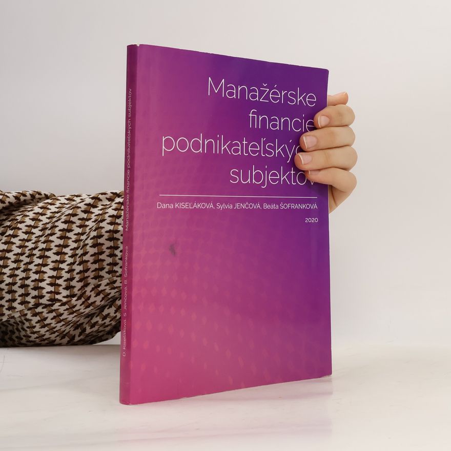 Dana Kiseľáková Manažérske financie podnikateľských subjektov