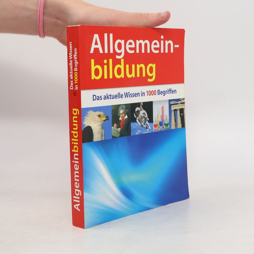Angelika Tiefenbacher Allgemeinbildung: das aktuelle Wissen in 1000 Begriffen
