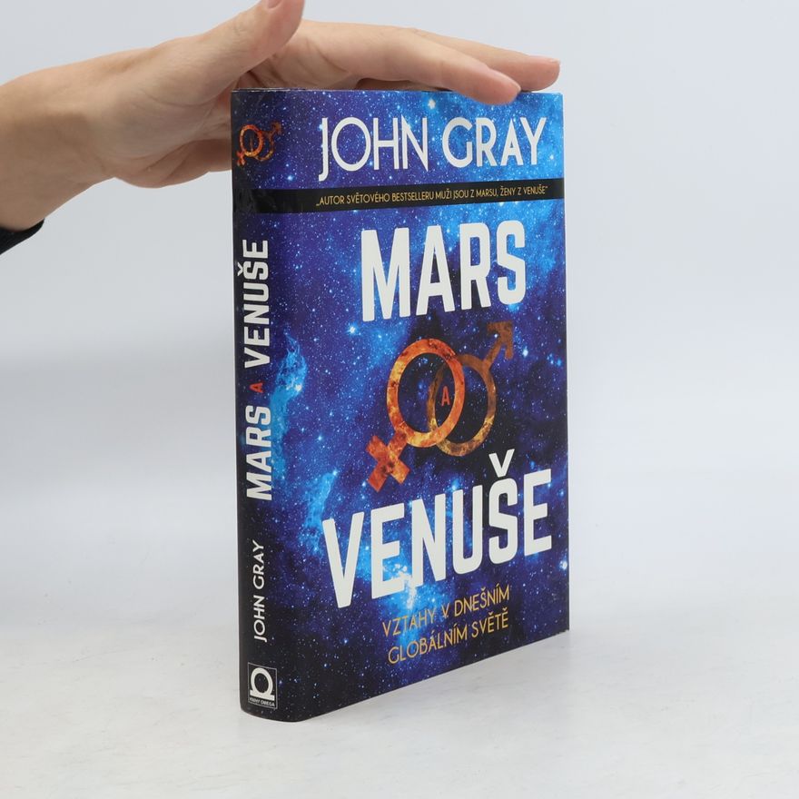John Gray Mars a Venuše. Vztahy v dnešním globálním světě