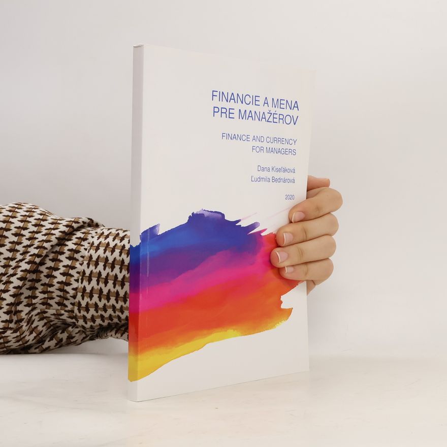 Ludmila Bednárová Financie a mena pre manažérov. Financy and Currency for Managers