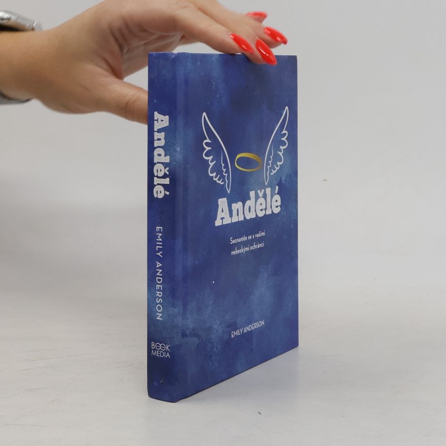 Emily Anderson Andělé : seznamte se s vašimi nebeskými ochránci