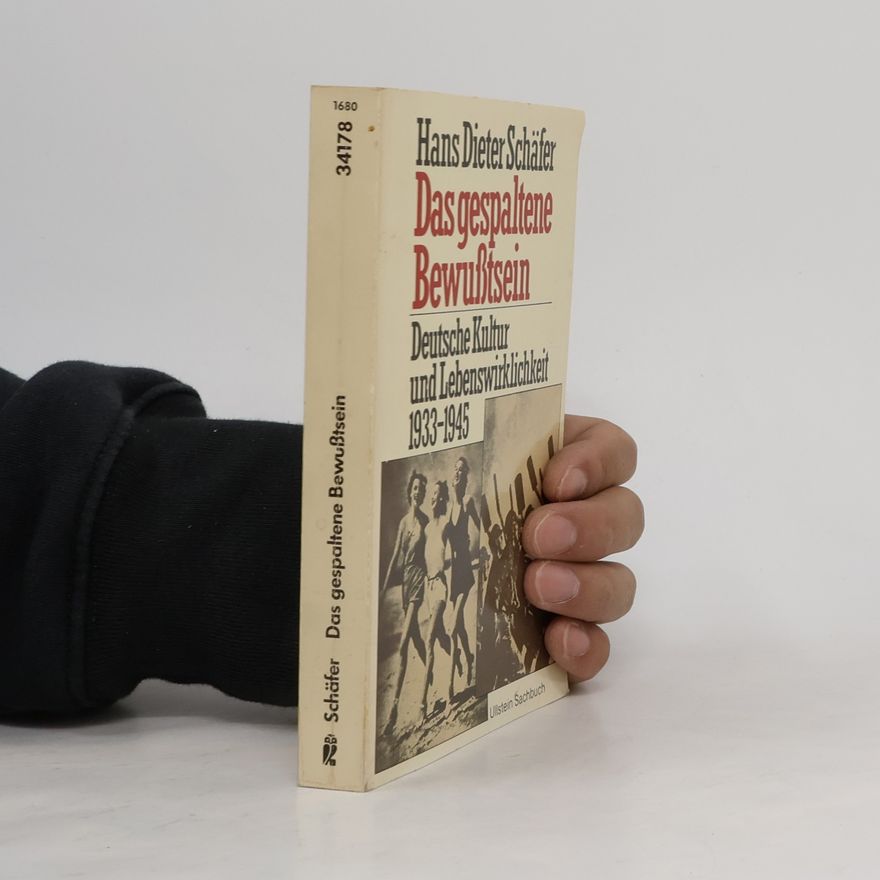 Hans Dieter Schäfer Das gespaltene Bewusstsein