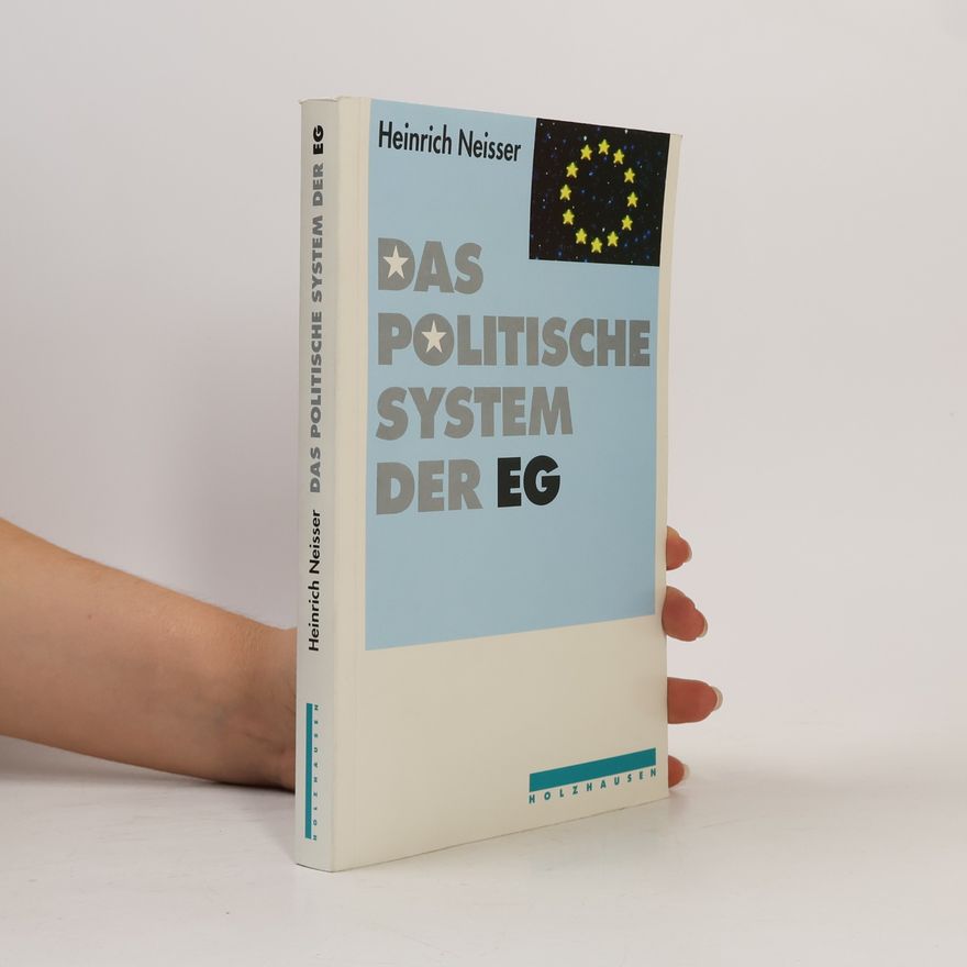 Heinrich Neisser Das politische System der EG