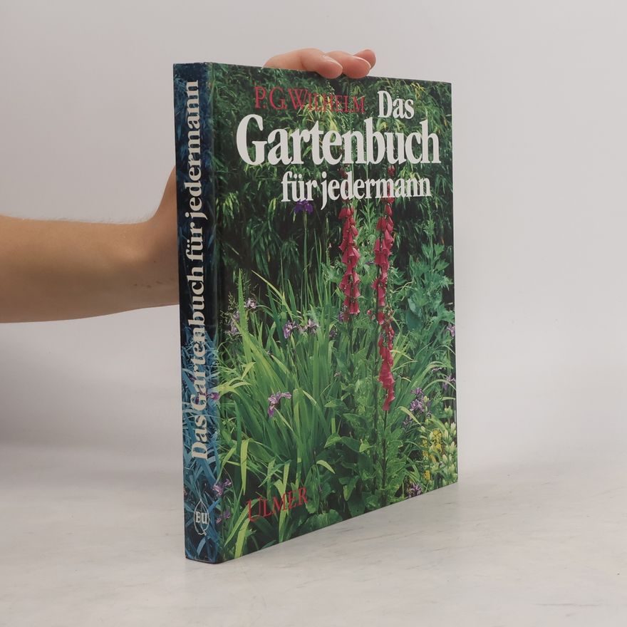 Paul Gerhard Wilhelm Das Gartenbuch für jedermann