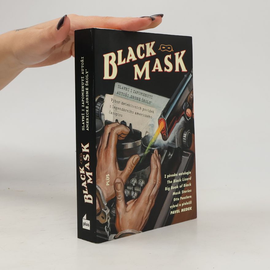 Pavel Medek Black Mask. Slavní i zapomenutí autoři "drsné školy"