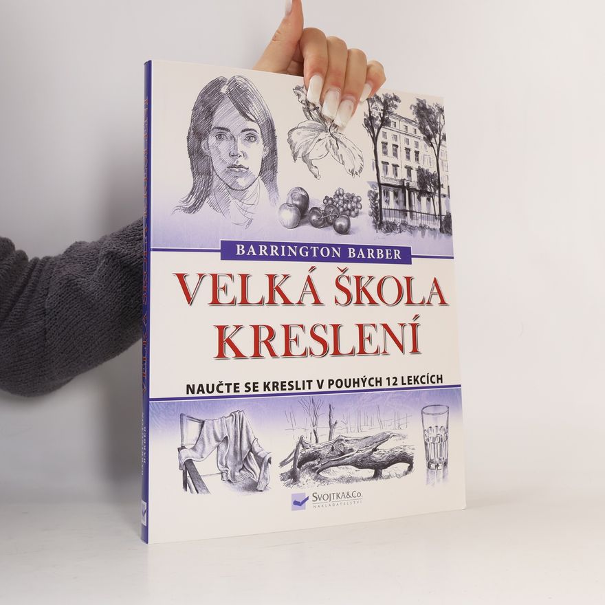 Barrington Barber Velká škola kreslení : Naučte se kreslit v pouhých 12 lekcích