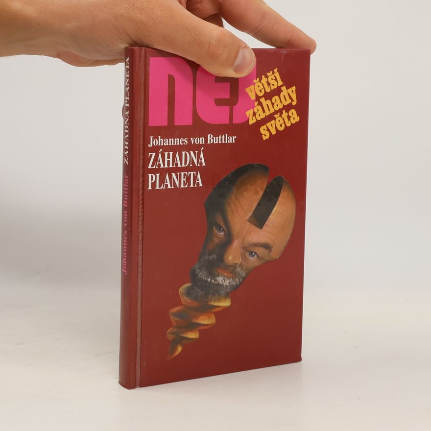 Johannes v. Buttlar Záhadná planeta. Největší záhady světa
