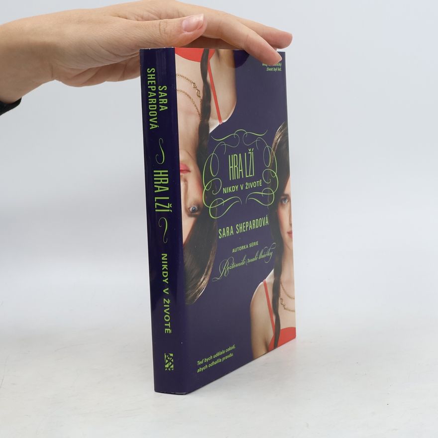 Sara Shepard Hra lží : Nikdy v životě