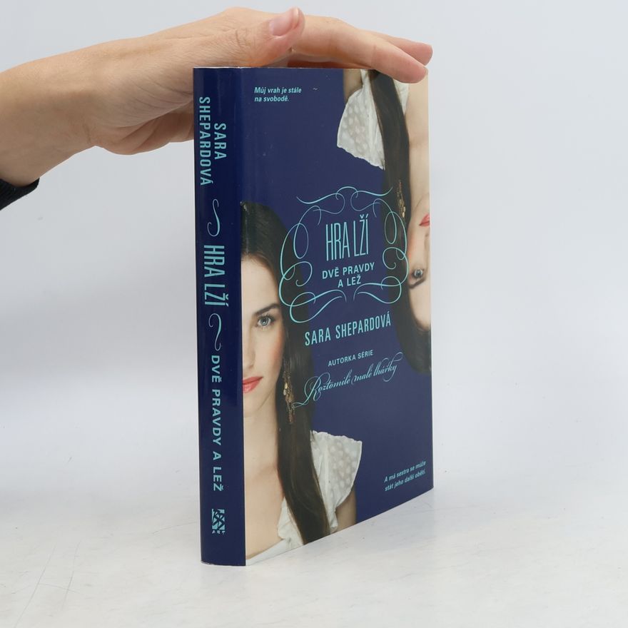 Sara Shepard Hra lží. Dvě pravdy a lež