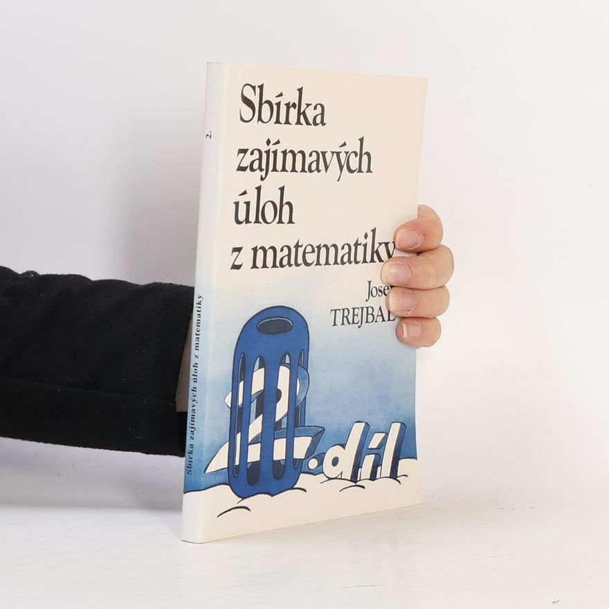 Josef Trejbal Sbírka zajímavých úloh z matematiky