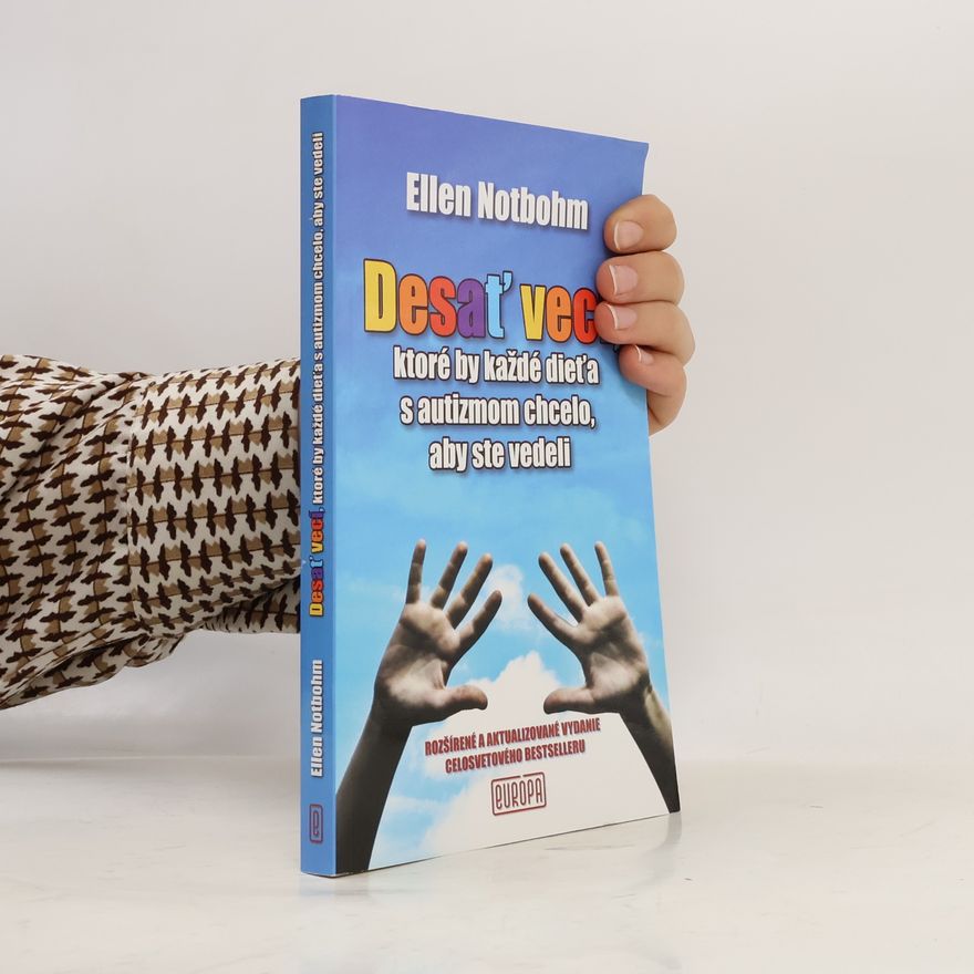 Ellen Notbohm Desať vecí, ktoré by každé dieťa s autizmom chcelo, aby ste vedeli
