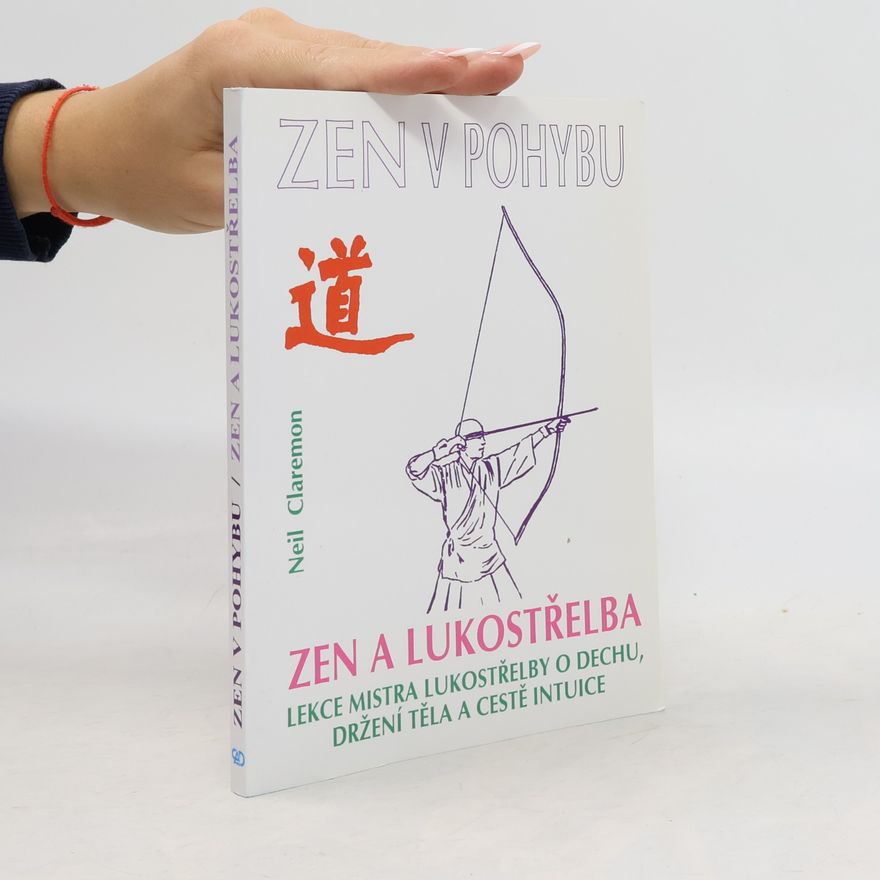Neil Claremon Zen a lukostřelba