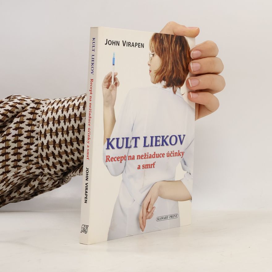 John Virapen Kult liekov - Recept na nežiaduce účinky a smrť