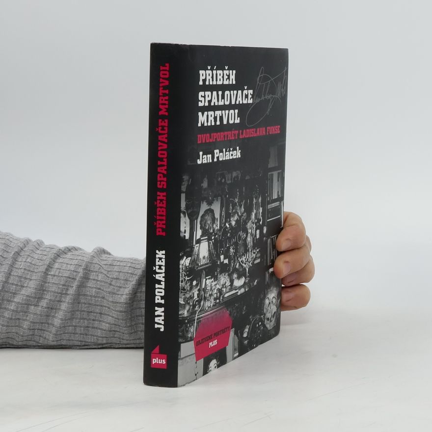 Jan Poláček Příběh spalovače mrtvol: Dvojportrét Ladislava Fukse