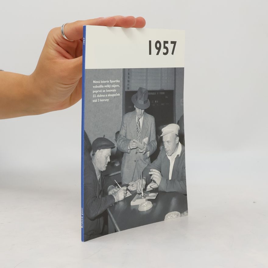 Autorenkollektiv 1957 - Jak to tenkrát bylo aneb Co se stalo v roce, kdy jste se narodili