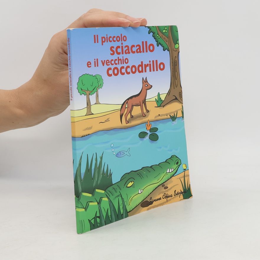 Various authors Il piccolo sciacallo e il vecchio coccodrillo