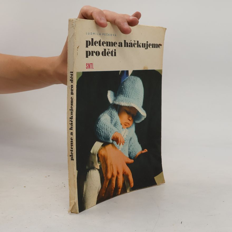 Kolektiv autorů Pleteme a háčkujeme pro děti