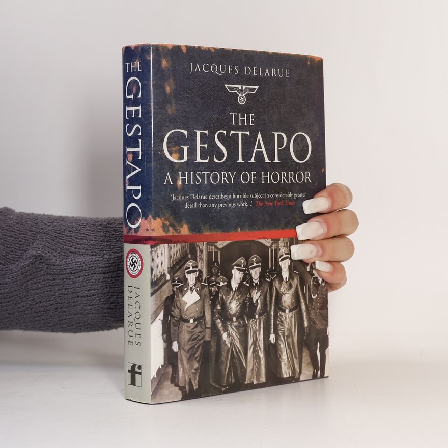 Jacques Delarue The Gestapo
