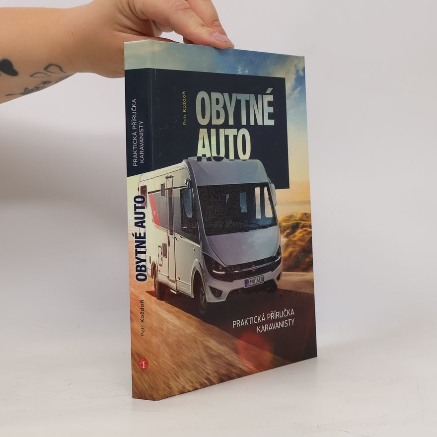 Pavel Trusina Obytné auto : Praktická příručka karavanisty