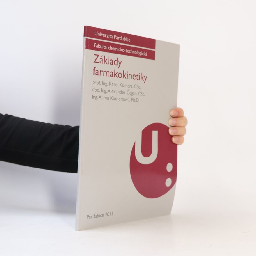Alena Komersová Univerzita Pardubice, Fakulta chemicko-technologická: Základy farmakokinetiky