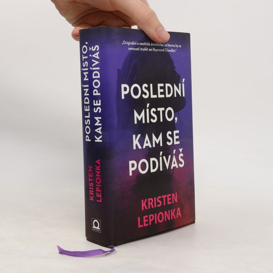 Kristen Lepionka Poslední místo, kam se podíváš