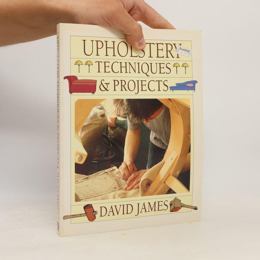 David James Upholstery Techniques & Projects