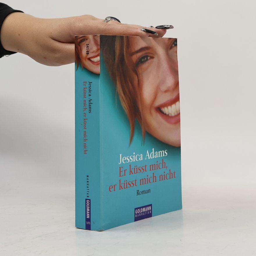 Jessica Adams Er küsst mich, er küsst mich nicht