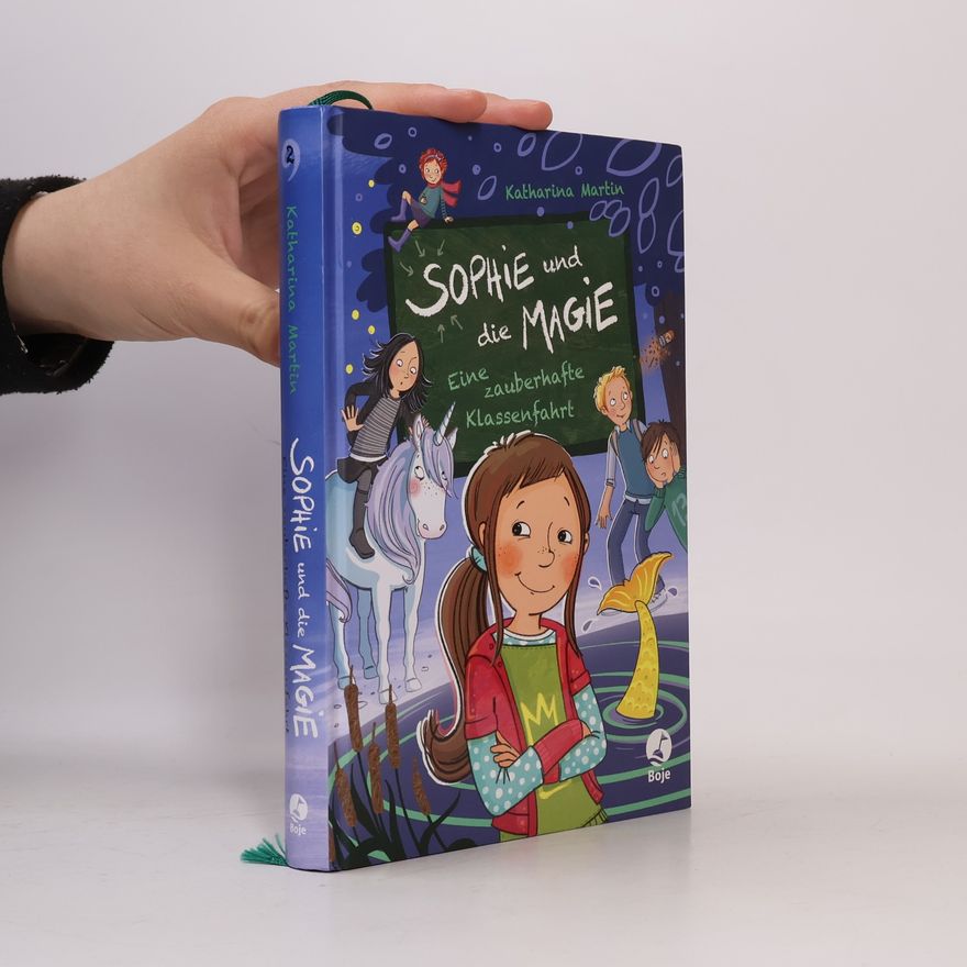 Katharina Martin Sophie und die Magie - Eine zauberhafte Klassenfahrt
