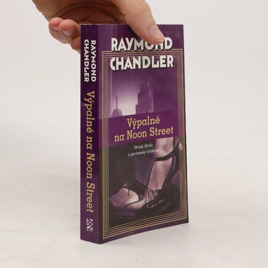 Raymond Chandler Výpalné na Noon Street