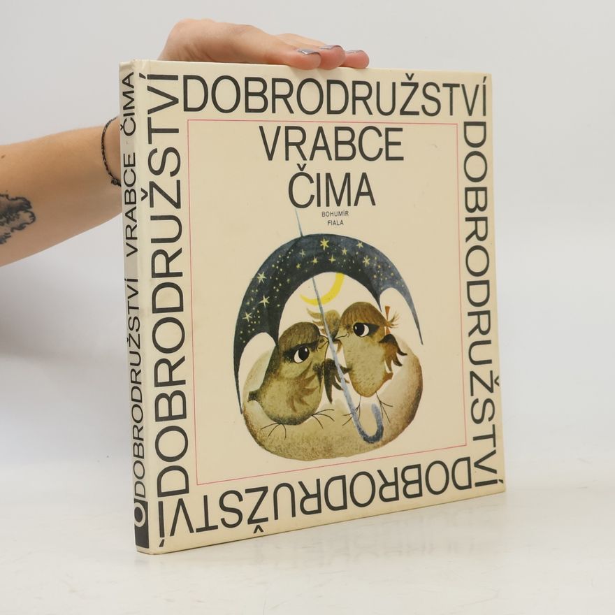 Bohumír Fiala Dobrodružství vrabce Číma